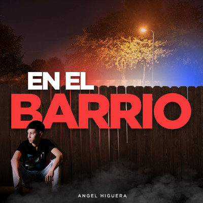 En El Barrio (Explicit)/Angel Higuera