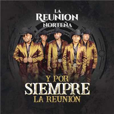 アルバム/Y Por Siempre La Reunion/La Reunion Nortena