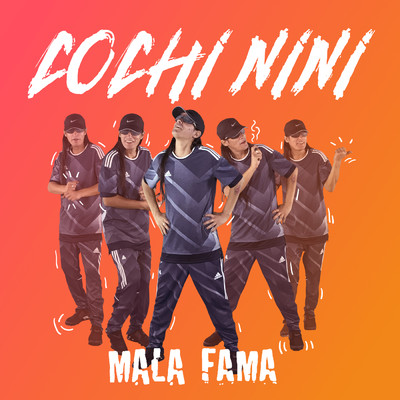 シングル/Cochi Nini/Mala Fama