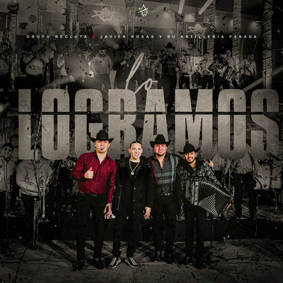 Lo Logramos (Explicit) (En Vivo)/Grupo Recluta／Javier Rosas Y Su Artilleria Pesada