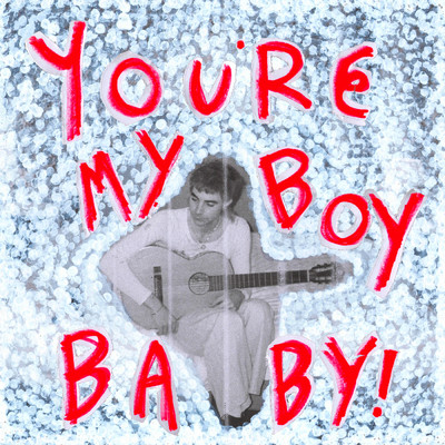 You're My Boy, Baby！ (Acoustic)/Emerson Snowe
