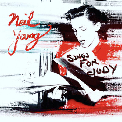 アルバム/Songs for Judy/ニール・ヤング