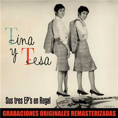 Sus tres EP's en Regal (2018 Remastered Version)/Tina y Tesa
