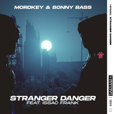 Stranger Danger (feat. Issac Frank)/Mordkey／Sonny Bass
