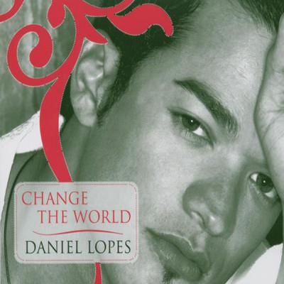 Change the World (Radio Version)/Daniel Lopes