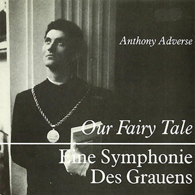 Our Fairy Tale ／ Eine Symphonie Des Grauens/Anthony Adverse