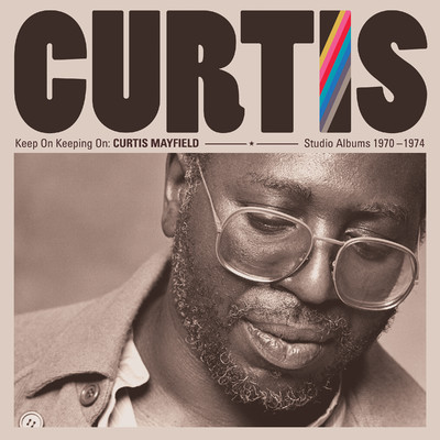 アルバム/Keep on Keeping On: Curtis Mayfield Studio Albums 1970-1974 (2019 Remaster)/Curtis Mayfield