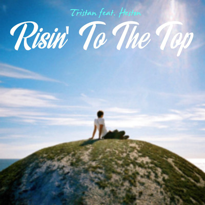 Risin' To The Top (feat. Heston) [Radio Edit]/Tristan