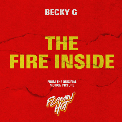 シングル/The Fire Inside (From The Original Motion Picture ”Flamin' Hot”)/Becky G