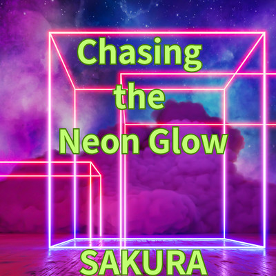 シングル/Chasing  the  Neon Glow/SAKURA