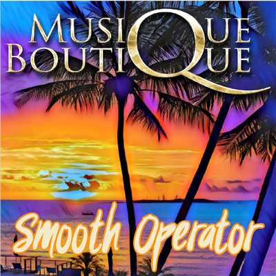 シングル/Smooth Operator (Chillout Bossa Version)/Musique Boutique