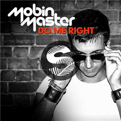 シングル/Do Me Right/Mobin Master