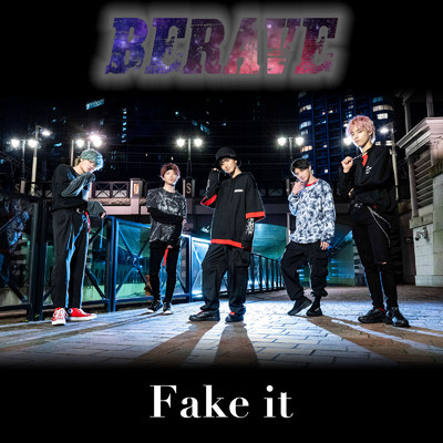 Fake it/BERAVE