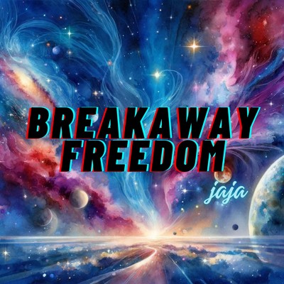 Breakaway Freedom/jaja