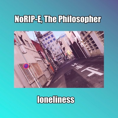 アルバム/loneliness/NoRIP-E, The Philosopher