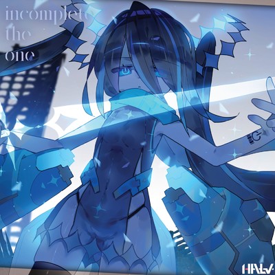 シングル/incomplete the one (feat. Kuroa*)/Halv