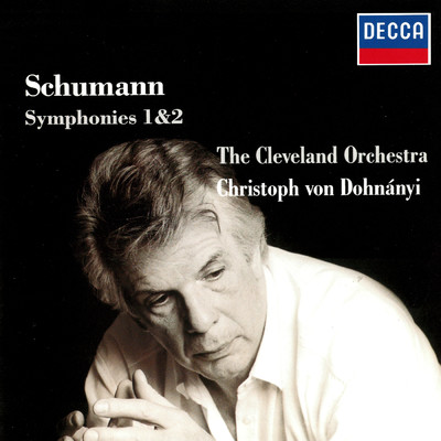 Schumann: Symphonies Nos. 1 & 2/クリストフ・フォン・ドホナーニ／クリーヴランド管弦楽団