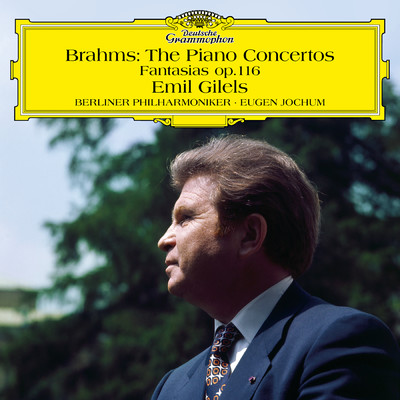 アルバム/Brahms: The Piano Concertos; Fantasias Op. 116/エミール・ギレリス／ベルリン・フィルハーモニー管弦楽団／オイゲン・ヨッフム