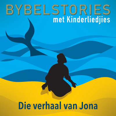 Die Verhaal Van Jona (In Afrikaans)/Bybelstories Met Kinderliedjies