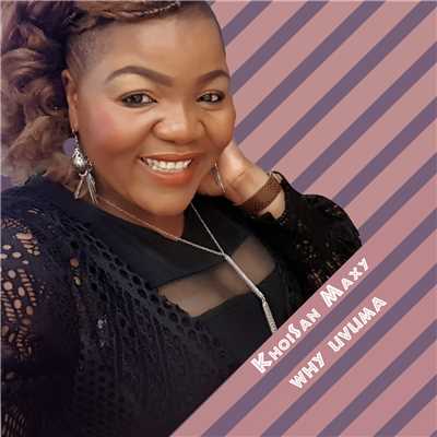 Why Uvuma？/KhoiSan Maxy