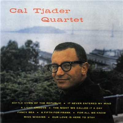 The Night We Called It A Day/Cal Tjader Quartet