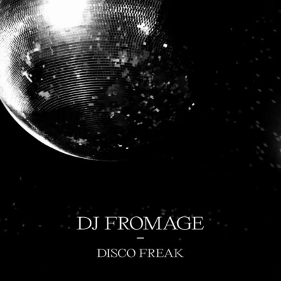 シングル/Disco Freak/DJ Fromage