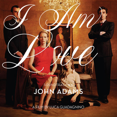 I Am Love Soundtrack by John Adams/John Adams