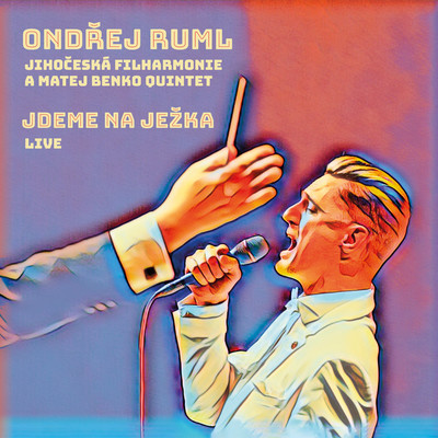 Tmavomodry svet (Live)/Ondrej Ruml, Jihoceska Filharmonie & Matej Benko Quintet