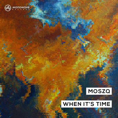 シングル/When It's Time (Extended Mix)/Moszq