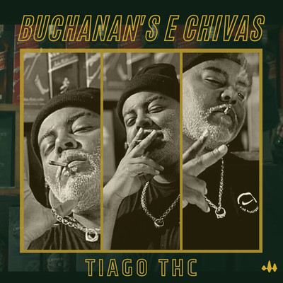 Buchanan's e Chivas/Tiago Thc