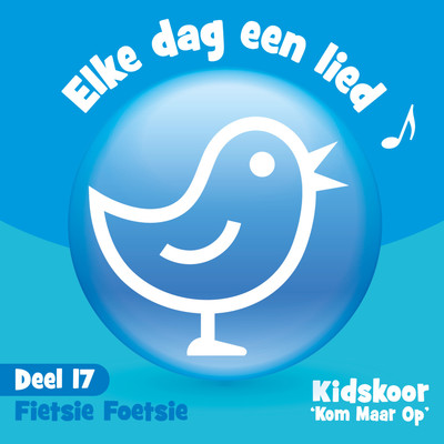 Elke Dag Een Lied Deel 17 (Fietsie Foetsie)/Kidskoor Kom Maar Op