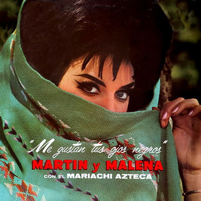 Me Gustan Tus Ojos Negros (Remaster from the Original Azteca Tapes)/Martin y Malena & Mariachi Azteca