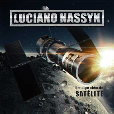 Um Algo Alem do Satelite/Luciano Nassyn