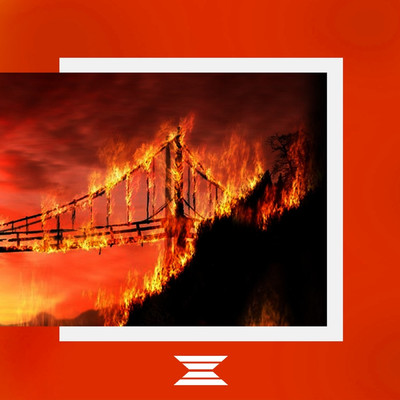 Burning Bridges/Cya_Kingz