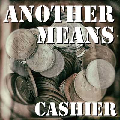 アルバム/Another Means/Cashier