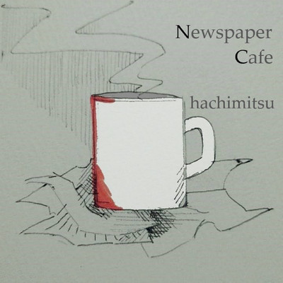 ニュースペーパーカフェ/hachimitsu