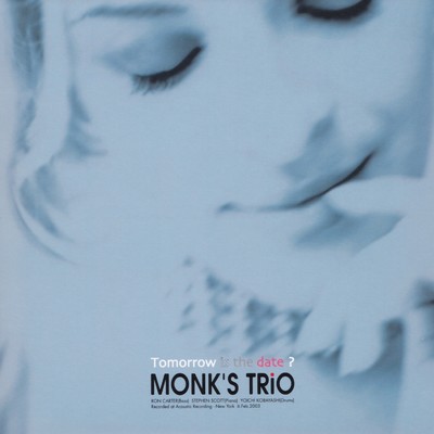 Tomorrow is the date？_1/MONK'S TRIO