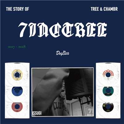 アルバム/THE STORY OF 7INC TREE -Tree & Chambr-/ISSUGI