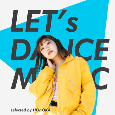 Let's Dance Music selected by HOnOKA/HOnOKA