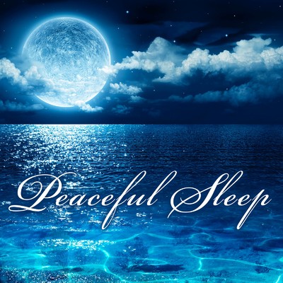 Peaceful Sleep 〜 深い安らかな眠りを得るための睡眠用 ヒーリングミュージック/Maximumgroove