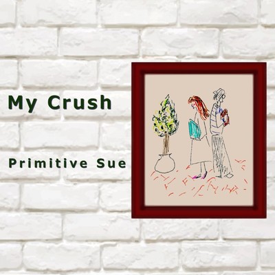 シングル/My crush/Primitive Sue