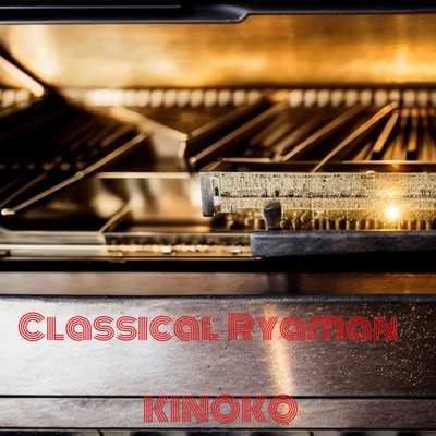 CLASSICAL RYAMAN/KINOKO