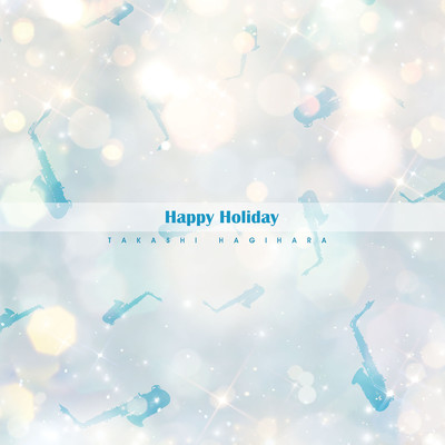 Happy Holiday/萩原 隆