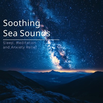 アルバム/Soothing Sea Sounds - Sleep, Meditation, and Anxiety Relief/Ocean Waves for Deep Sleep