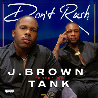 Don't Rush (Explicit) (featuring Tank)/J.Brown