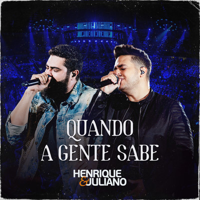 シングル/Quando A Gente Sabe (Ao Vivo)/Henrique & Juliano