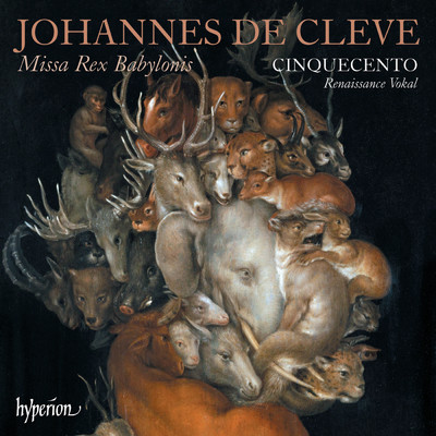 アルバム/Johannes de Cleve: Missa Rex Babylonis & Other Works/Cinquecento