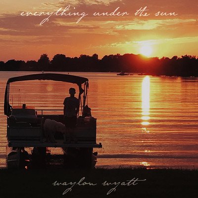 シングル/Everything Under The Sun/Waylon Wyatt
