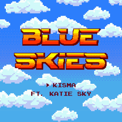 シングル/Blue Skies (featuring Katie Sky)/Kisma