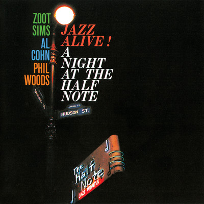 Jazz Alive！ A Night At The Half Note (Live)/ズート・シムズ／アルヴィン・コーン／フィル・ウッズ